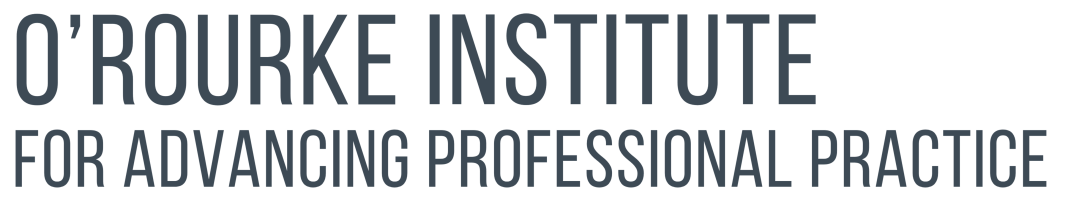 O'Rourke Institute for Advancing Professional Practice